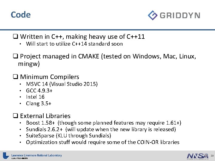 Code q Written in C++, making heavy use of C++11 • Will start to Code q Written in C++, making heavy use of C++11 • Will start to