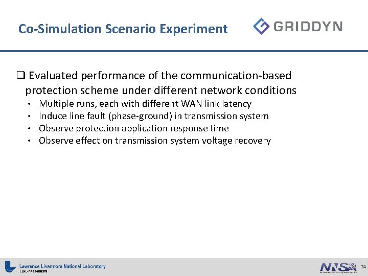 Co-Simulation Scenario Experiment q Evaluated performance of the communication-based protection scheme under different network Co-Simulation Scenario Experiment q Evaluated performance of the communication-based protection scheme under different network