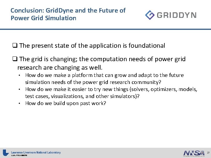 Conclusion: Grid. Dyne and the Future of Power Grid Simulation q The present state Conclusion: Grid. Dyne and the Future of Power Grid Simulation q The present state