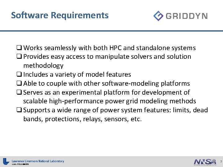 Software Requirements q Works seamlessly with both HPC and standalone systems q Provides easy Software Requirements q Works seamlessly with both HPC and standalone systems q Provides easy