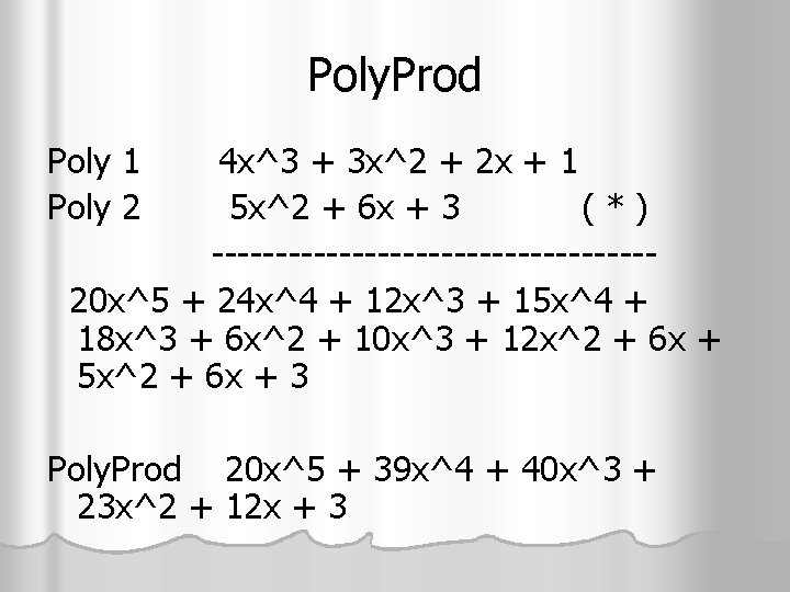 Poly. Prod Poly 1 Poly 2 4 x^3 + 3 x^2 + 2 x