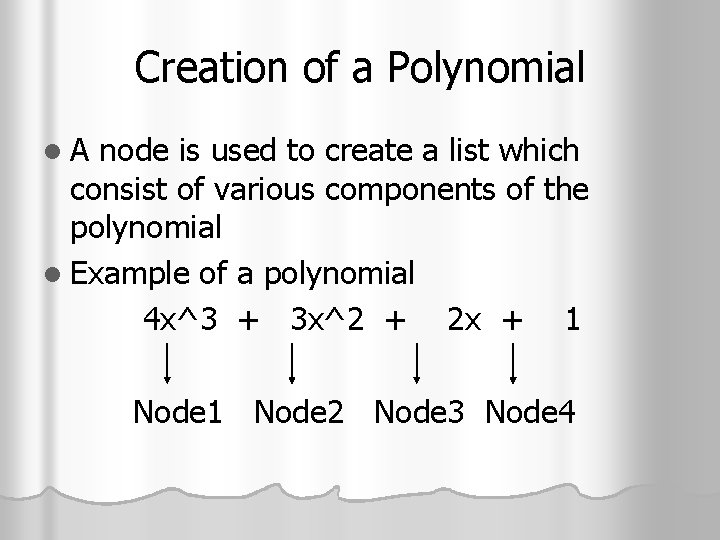 Creation of a Polynomial l. A node is used to create a list which