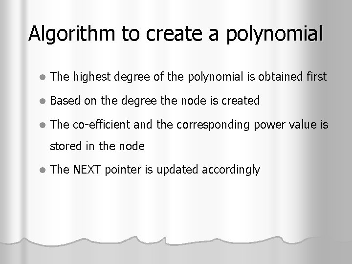 Algorithm to create a polynomial l The highest degree of the polynomial is obtained