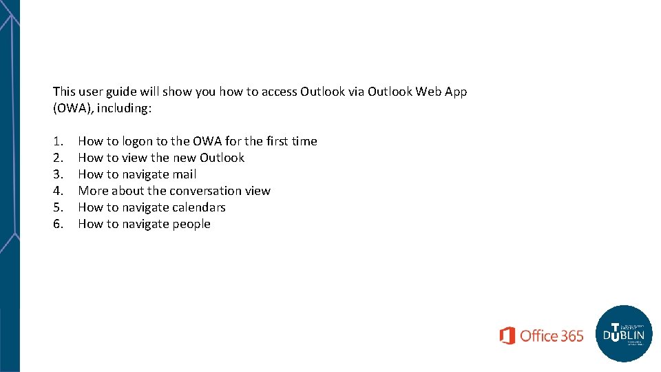 This user guide will show you how to access Outlook via Outlook Web App
