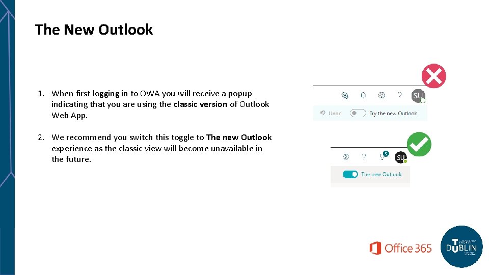 The New Outlook 1. When first logging in to OWA you will receive a