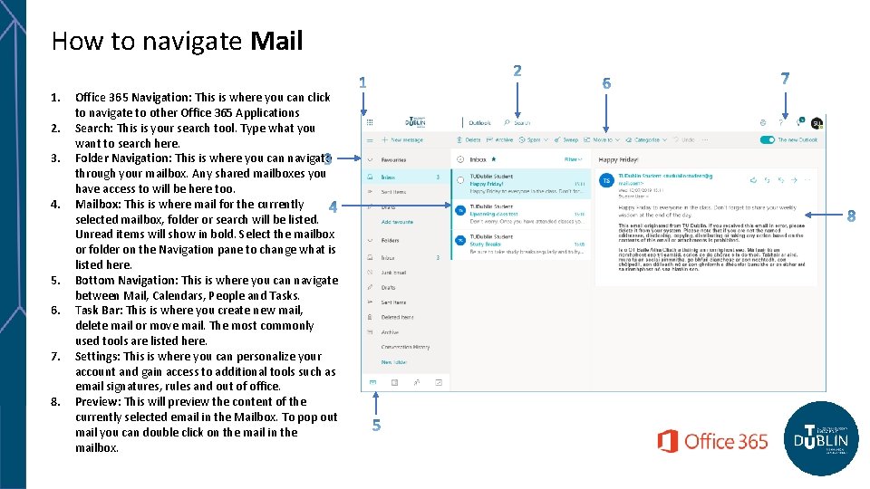 How to navigate Mail 1. 2. 3. 4. 5. 6. 7. 8. Office 365