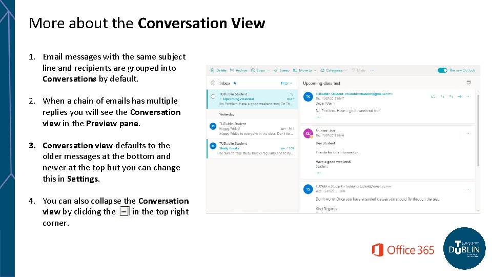 More about the Conversation View 1. Email messages with the same subject line and