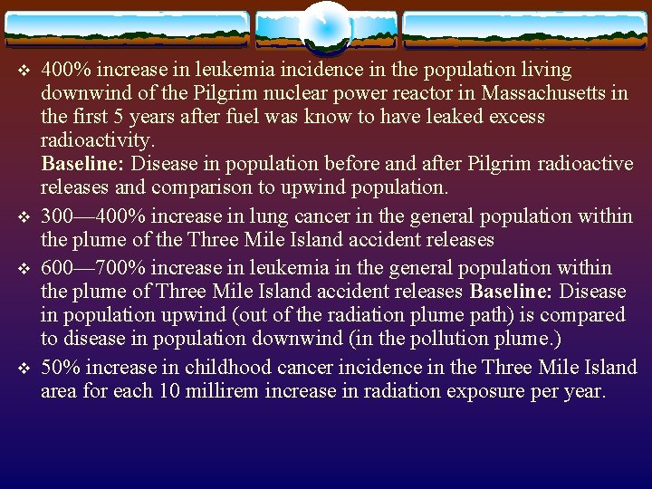 v v 400% increase in leukemia incidence in the population living downwind of the