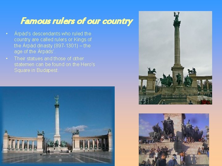 Famous rulers of our country • • Árpád’s descendants who ruled the country are