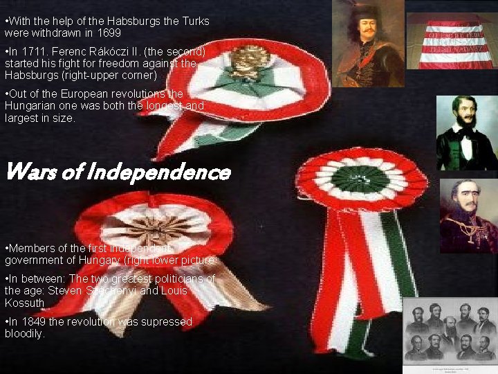  • With the help of the Habsburgs the Turks were withdrawn in 1699