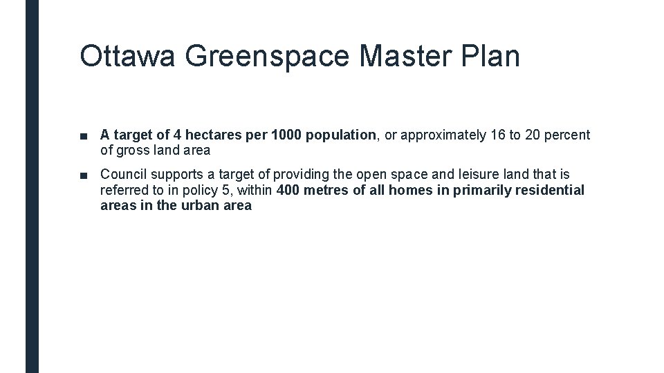 Ottawa Greenspace Master Plan ■ A target of 4 hectares per 1000 population, or