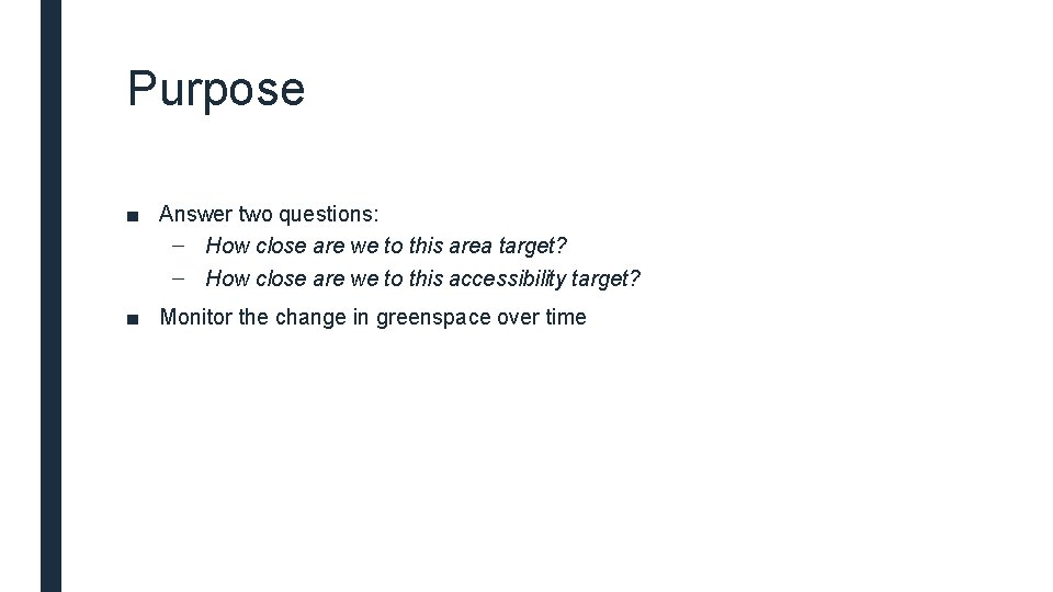 Purpose ■ Answer two questions: – How close are we to this area target?