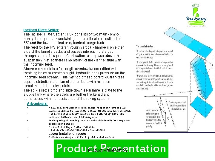 Inclined Plate Settler The Inclined Plate Settler (IPS) consists of two main compo nents,