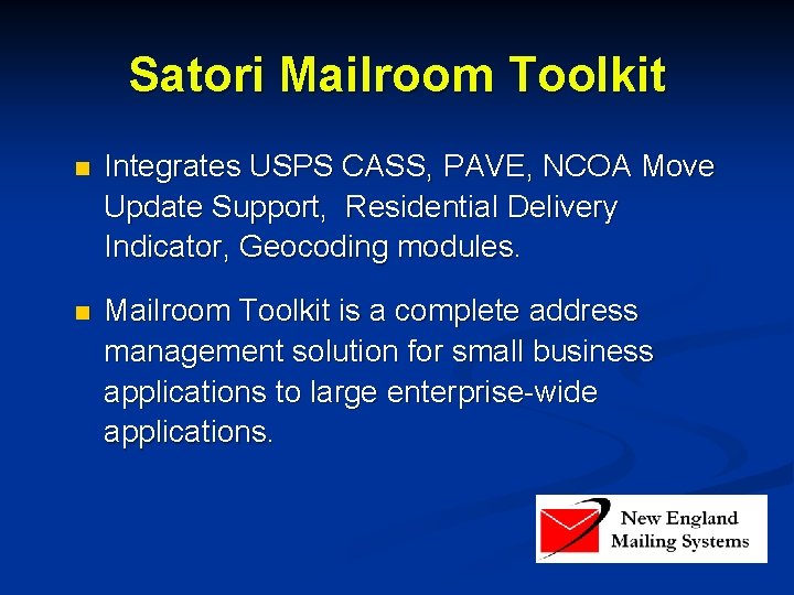 Satori Mailroom Toolkit n Integrates USPS CASS, PAVE, NCOA Move Update Support, Residential Delivery