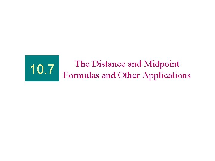 10. 7 The Distance and Midpoint Formulas and Other Applications 