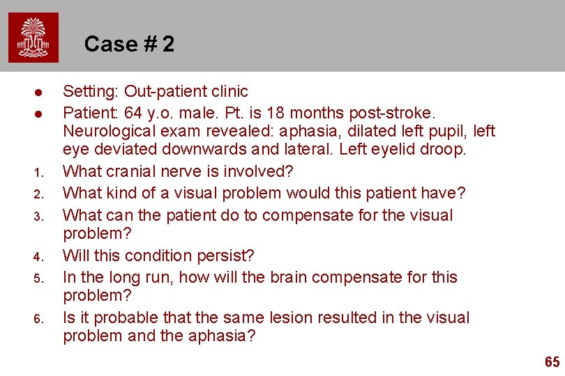 Case # 2 l l 1. 2. 3. 4. 5. 6. Setting: Out-patient clinic