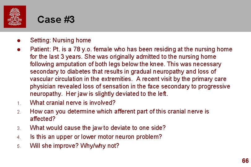 Case #3 l l 1. 2. 3. 4. 5. Setting: Nursing home Patient: Pt.
