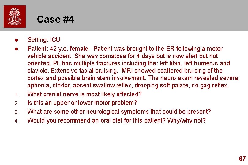Case #4 l l 1. 2. 3. 4. Setting: ICU Patient: 42 y. o.