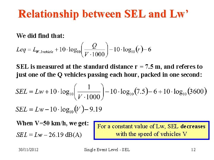 Relationship between SEL and Lw’ We did find that: SEL is measured at the