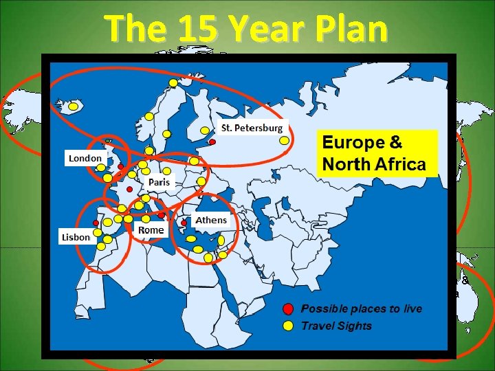 The 15 Year Plan North America Europe & North Africa Asia Central & South