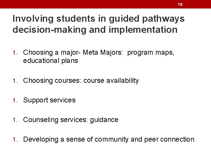 10 Involving students in guided pathways decision-making and implementation 1. Choosing a major- Meta