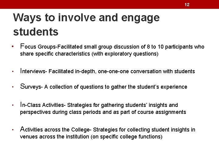12 Ways to involve and engage students • Focus Groups-Facilitated small group discussion of