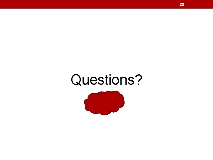 20 Questions? 