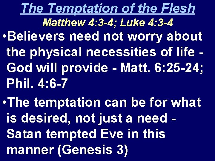 The Temptation of the Flesh Matthew 4: 3 -4; Luke 4: 3 -4 • The Temptation of the Flesh Matthew 4: 3 -4; Luke 4: 3 -4 •