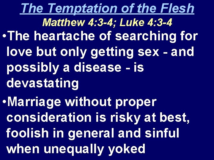 The Temptation of the Flesh Matthew 4: 3 -4; Luke 4: 3 -4 • The Temptation of the Flesh Matthew 4: 3 -4; Luke 4: 3 -4 •