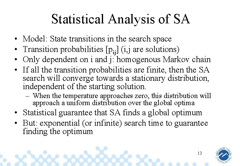 Statistical Analysis of SA • • Model: State transitions in the search space Transition