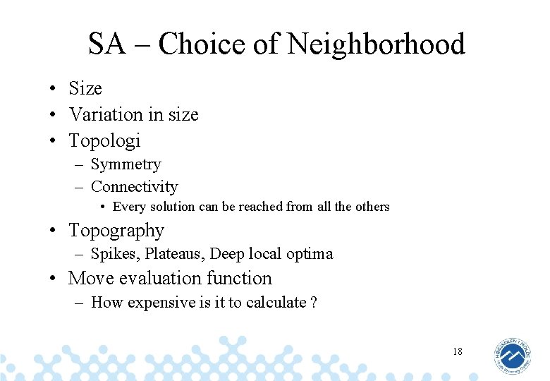 SA – Choice of Neighborhood • Size • Variation in size • Topologi –