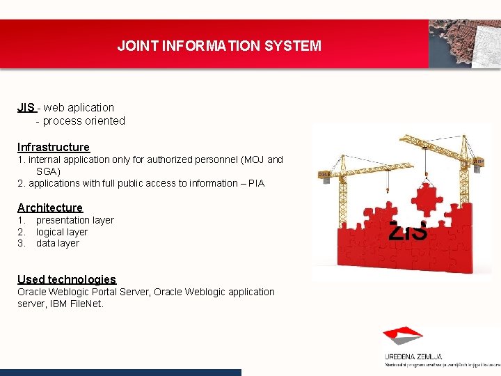 JOINT INFORMATION SYSTEM JIS - web aplication - process oriented Infrastructure 1. internal application