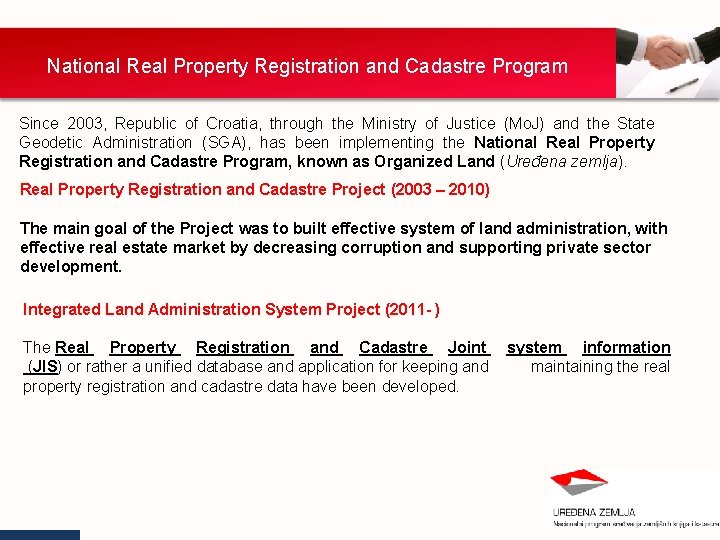 National Real Property Registration and Cadastre Program Since 2003, Republic of Croatia, through the