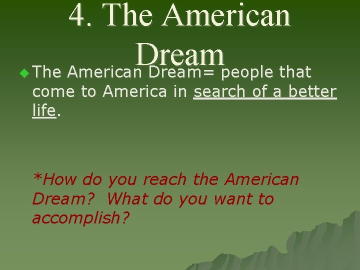 u 4. The American Dream= people that come to America in search of a u 4. The American Dream= people that come to America in search of a