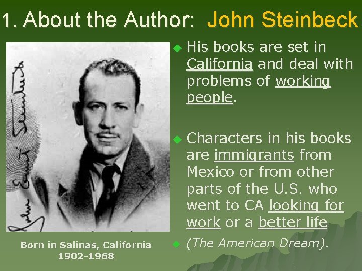 1. About the Author: John Steinbeck u u Born in Salinas, California 1902 -1968 1. About the Author: John Steinbeck u u Born in Salinas, California 1902 -1968