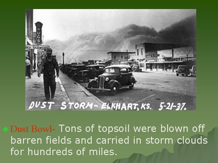 Tons of topsoil were blown off barren fields and carried in storm clouds for Tons of topsoil were blown off barren fields and carried in storm clouds for