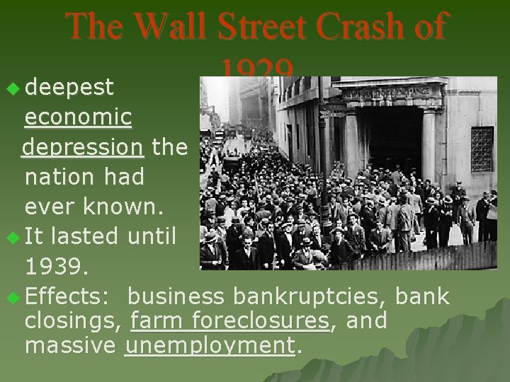 The Wall Street Crash of 1929 u deepest economic depression the nation had ever The Wall Street Crash of 1929 u deepest economic depression the nation had ever