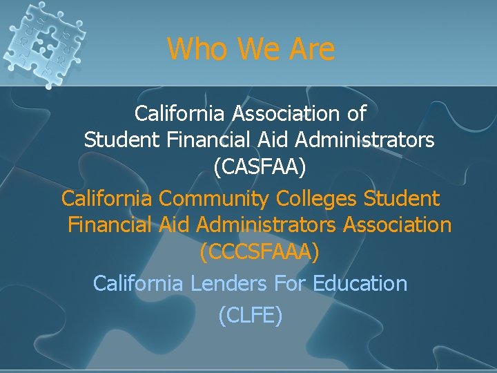 Who We Are California Association of Student Financial Aid Administrators (CASFAA) California Community Colleges