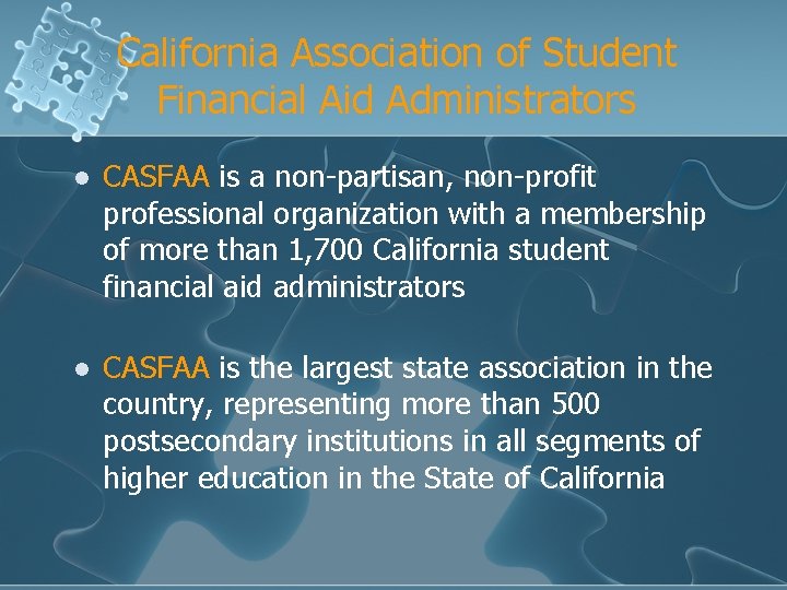 California Association of Student Financial Aid Administrators l CASFAA is a non-partisan, non-profit professional