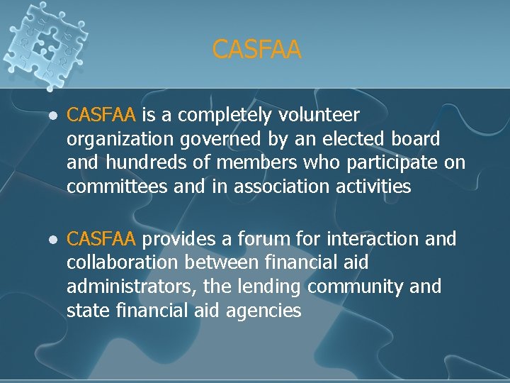 CASFAA l CASFAA is a completely volunteer organization governed by an elected board and