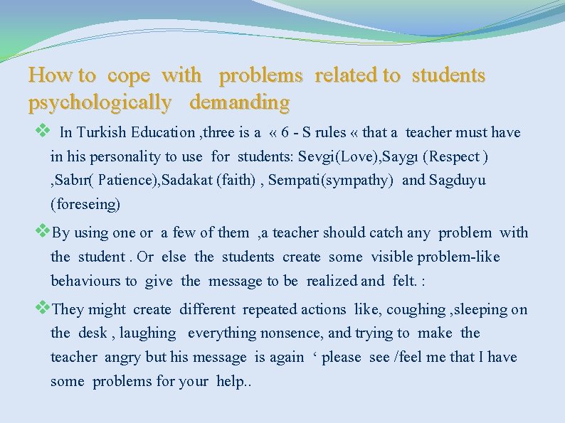 How to cope with problems related to students psychologically demanding v In Turkish Education