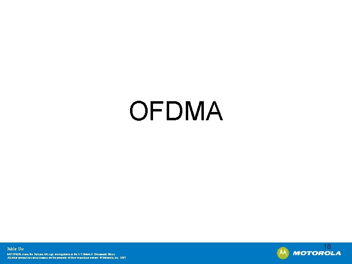 OFDMA Public Use MOTOROLA and the Stylized M Logo are registered in the US