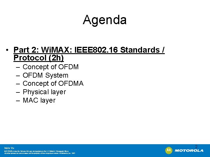 Agenda • Part 2: Wi. MAX: IEEE 802. 16 Standards / Protocol (2 h)