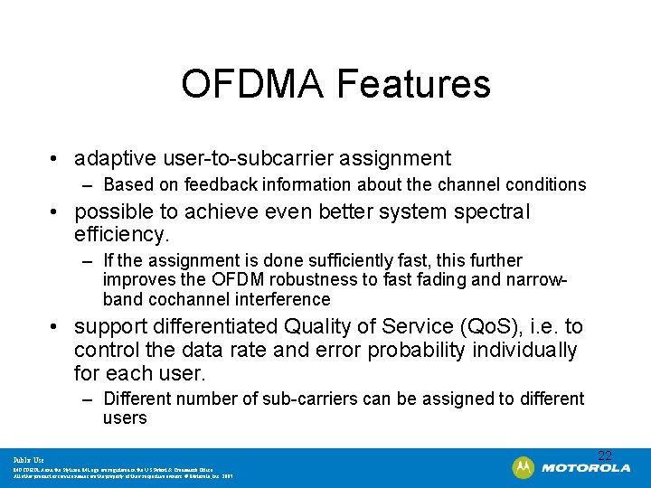 OFDMA Features • adaptive user-to-subcarrier assignment – Based on feedback information about the channel