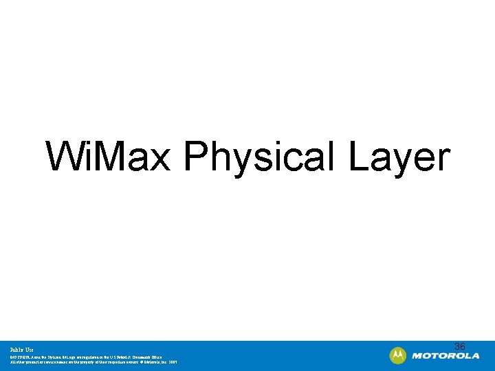 Wi. Max Physical Layer Public Use MOTOROLA and the Stylized M Logo are registered