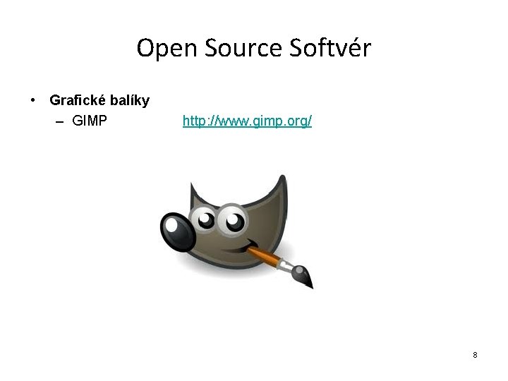 Open Source Softvér • Grafické balíky – GIMP http: //www. gimp. org/ 8 