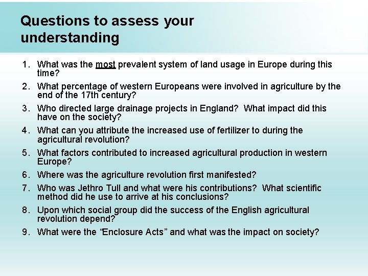 Questions to assess your understanding 1. What was the most prevalent system of land