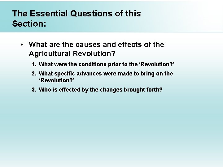 The Essential Questions of this Section: • What are the causes and effects of