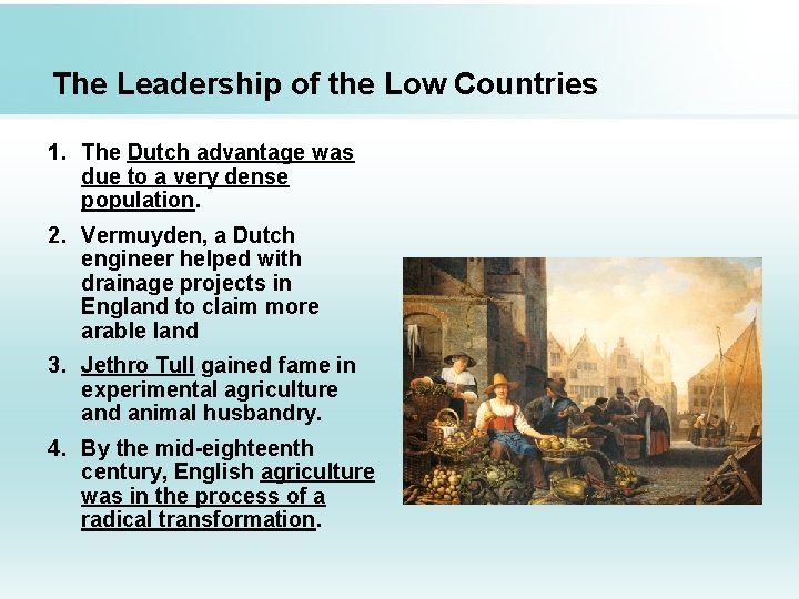 The Leadership of the Low Countries 1. The Dutch advantage was due to a