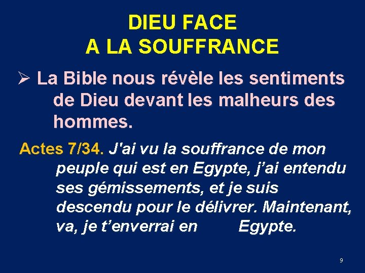 DIEU FACE A LA SOUFFRANCE Ø La Bible nous révèle les sentiments de Dieu